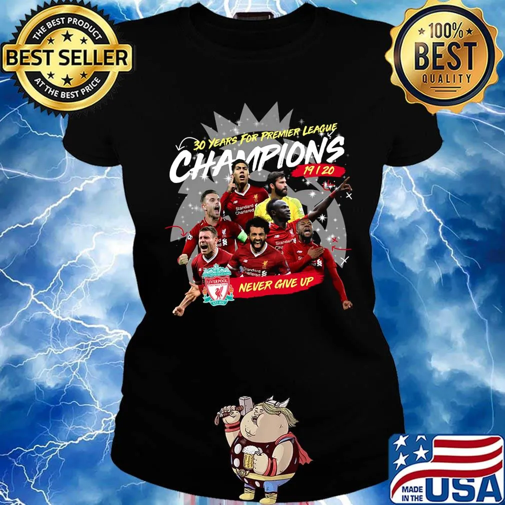 Liverpool fc 30 years for premier league champions 2019 2020 never give up s Ladies tee