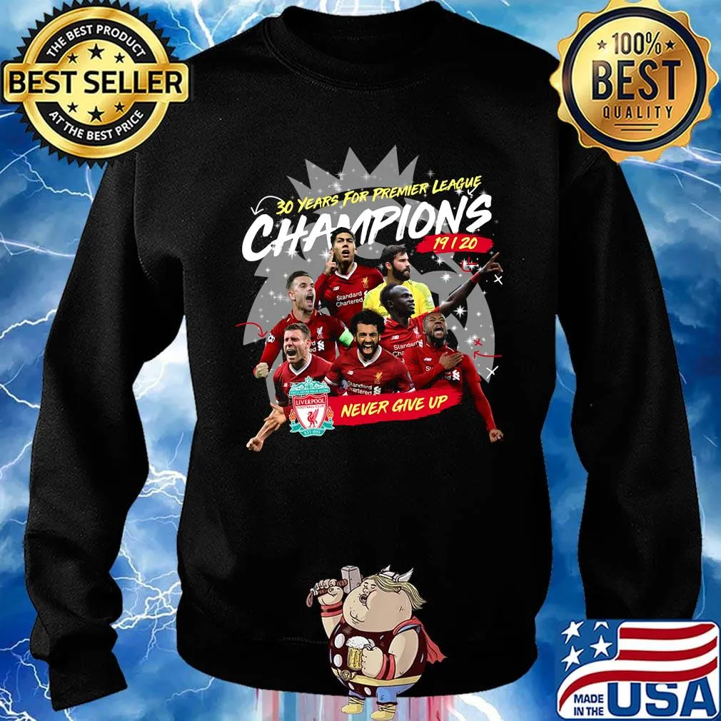 Liverpool fc 30 years for premier league champions 2019 2020 never give up s Sweater