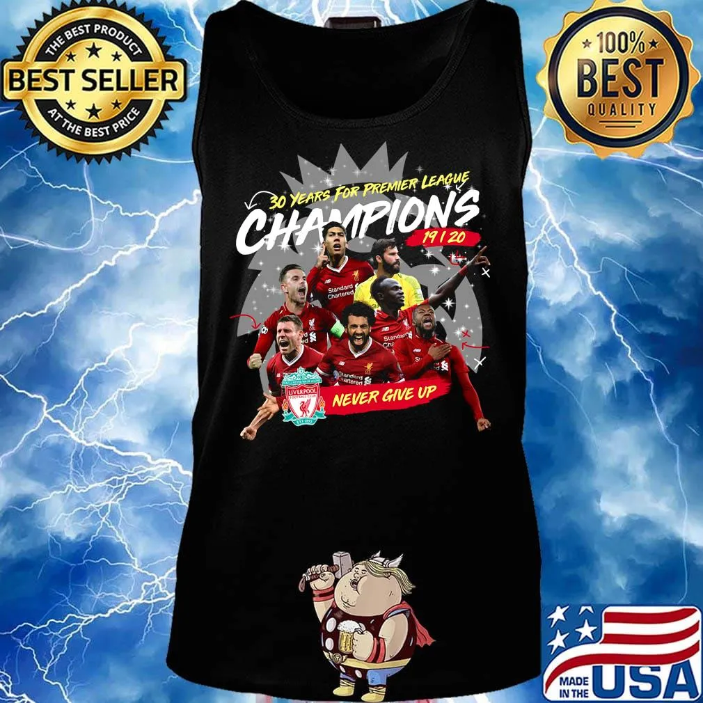 Liverpool fc 30 years for premier league champions 2019 2020 never give up s Tank top