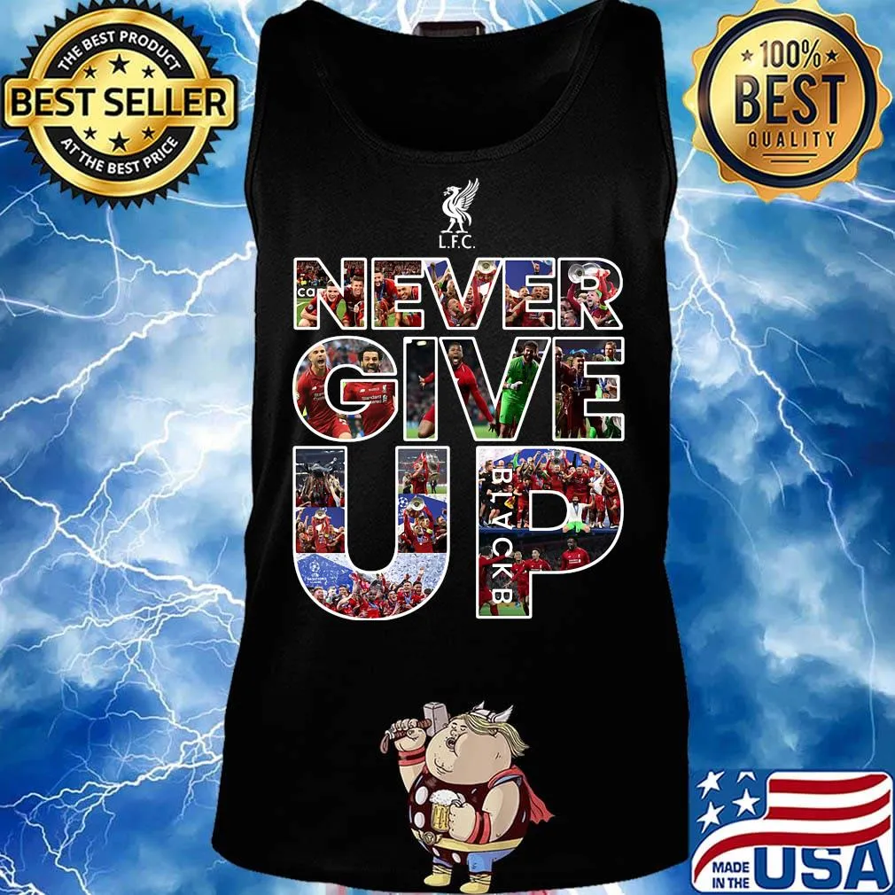 Liverpool football club never give up s Tank top