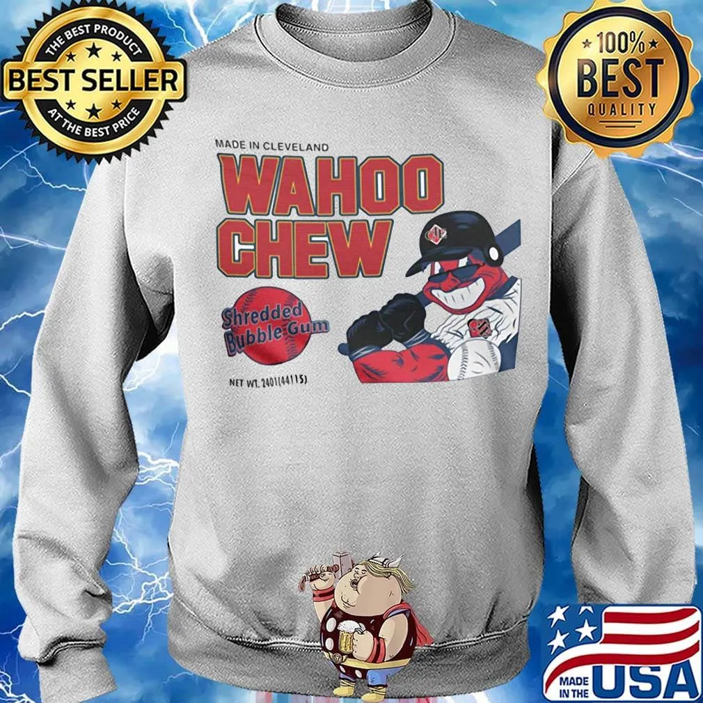 Made in cleveland wahoo chew shredded bubble gum baseball s Sweater