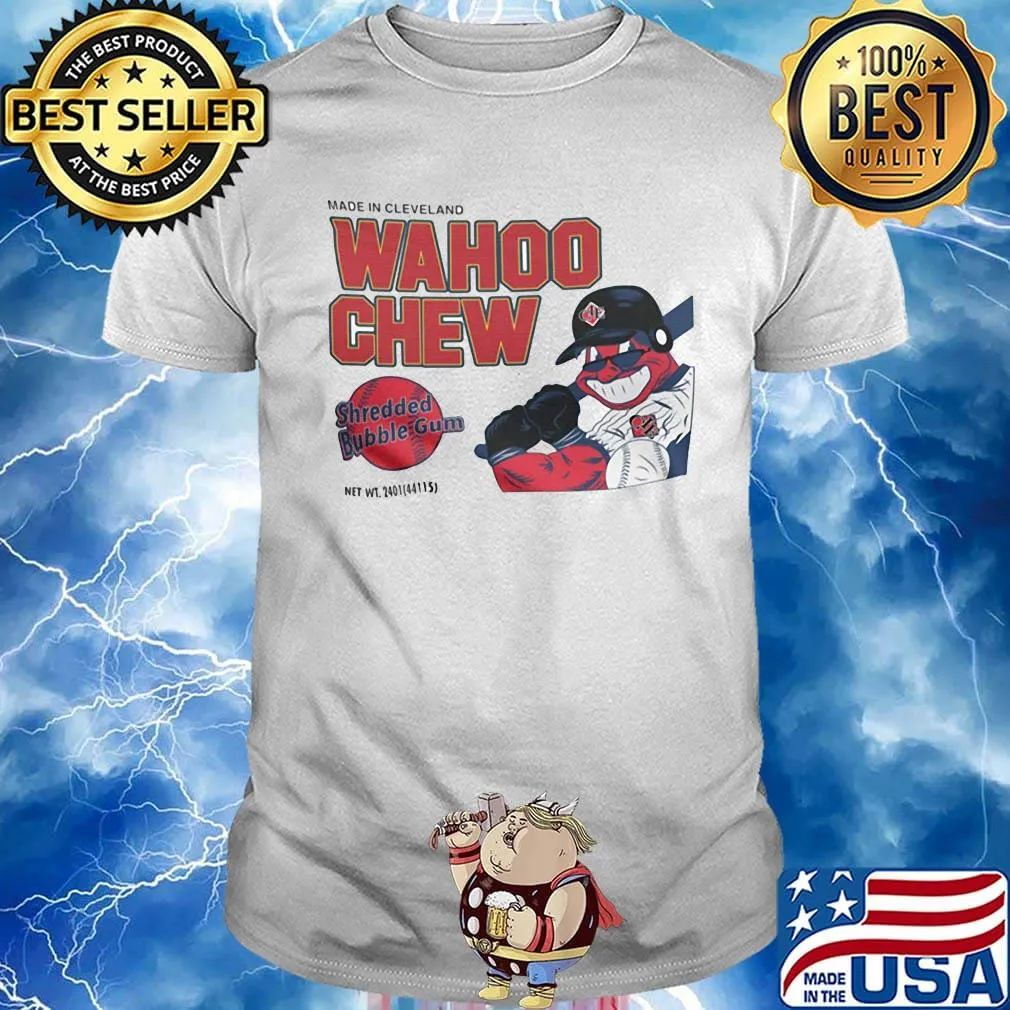 Made in cleveland wahoo chew shredded bubble gum baseball shirt