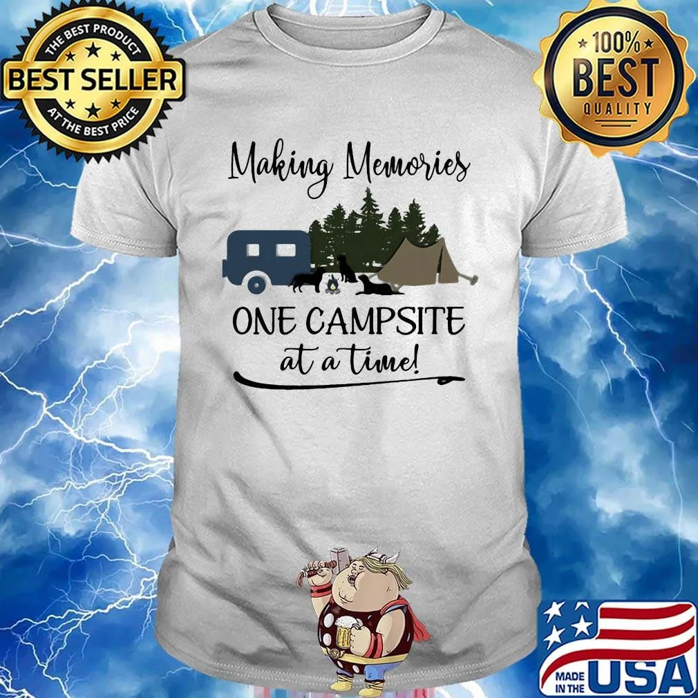 Making memories one campsite at a time shirt