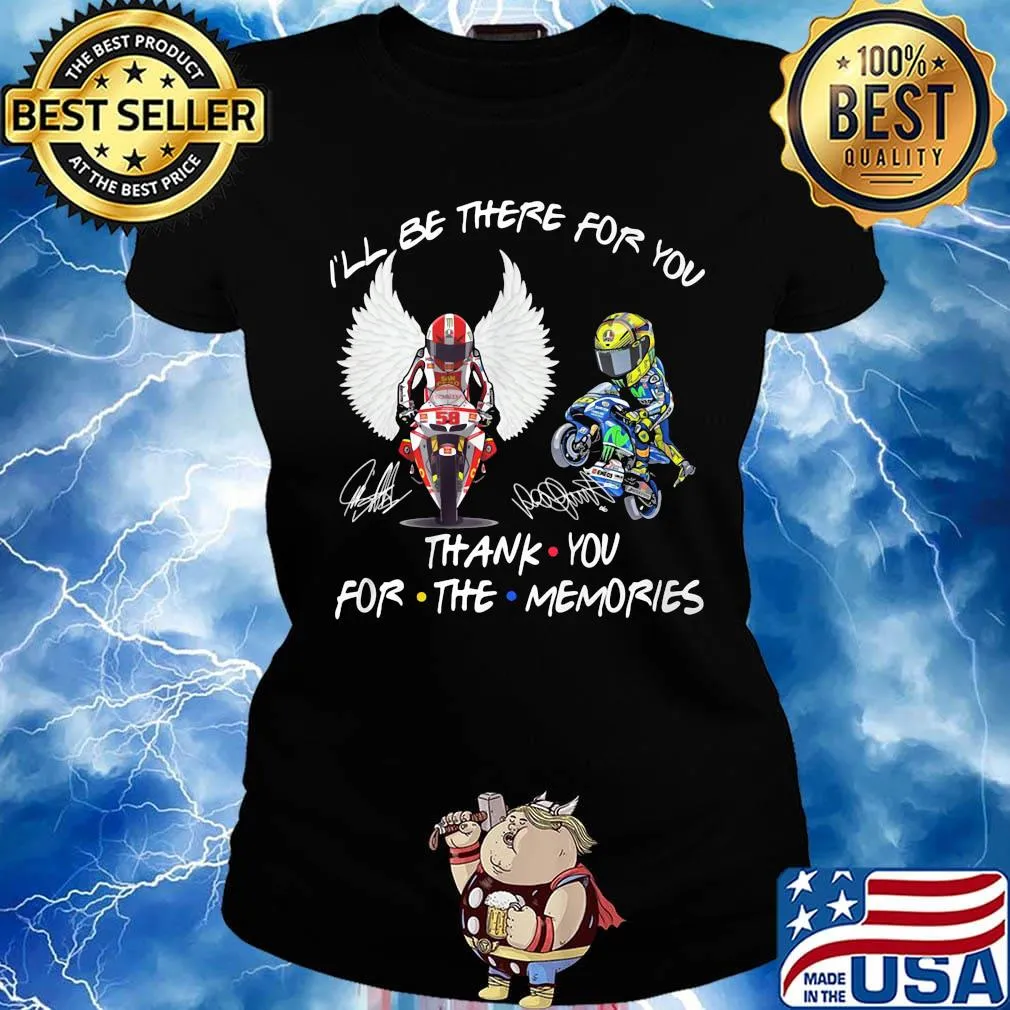 Marco simoncelli and valentino rossi i'll be there for you thank you for the memories signatures s Ladies tee
