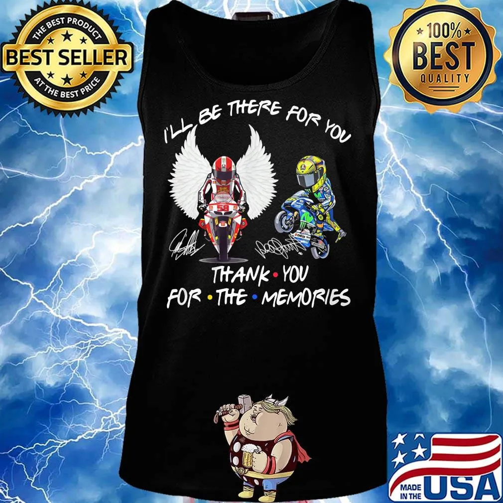 Marco simoncelli and valentino rossi i'll be there for you thank you for the memories signatures s Tank top