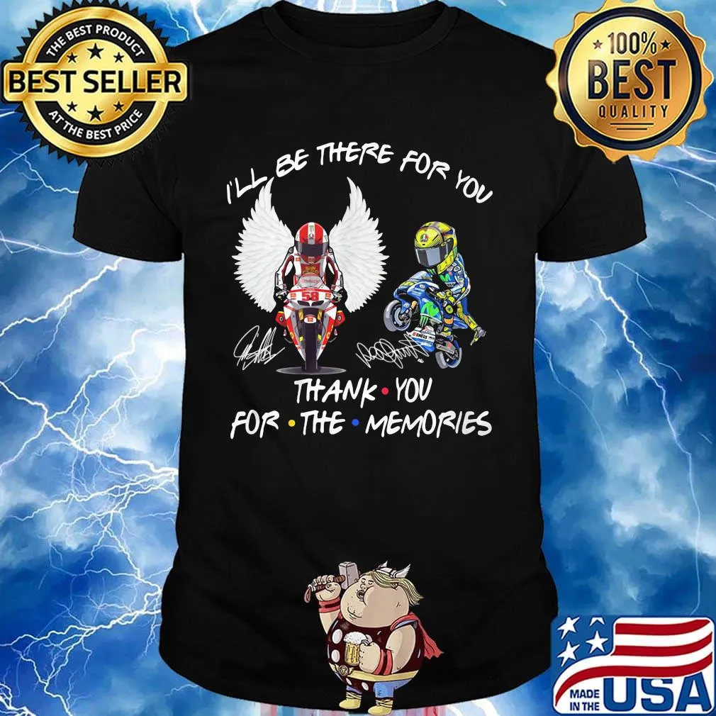 Marco simoncelli and valentino rossi i'll be there for you thank you for the memories signatures shirt