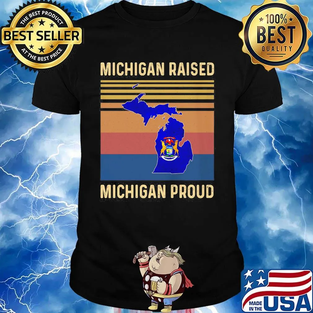 Michigan raised michigan proud vintage retro shirt