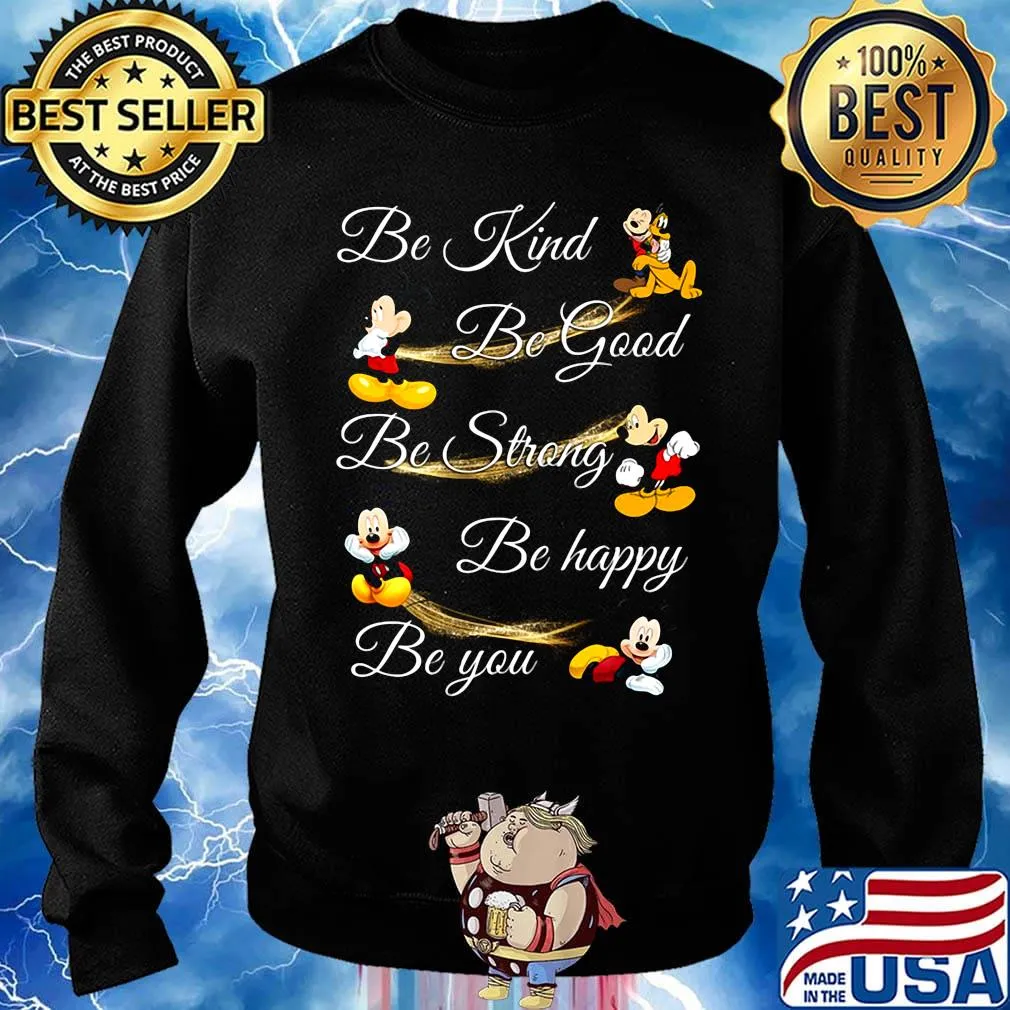 Mickey mouse be kind be good be strong be happy be you s Sweater