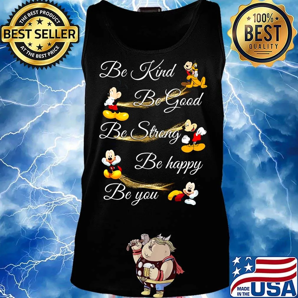 Mickey mouse be kind be good be strong be happy be you s Tank top