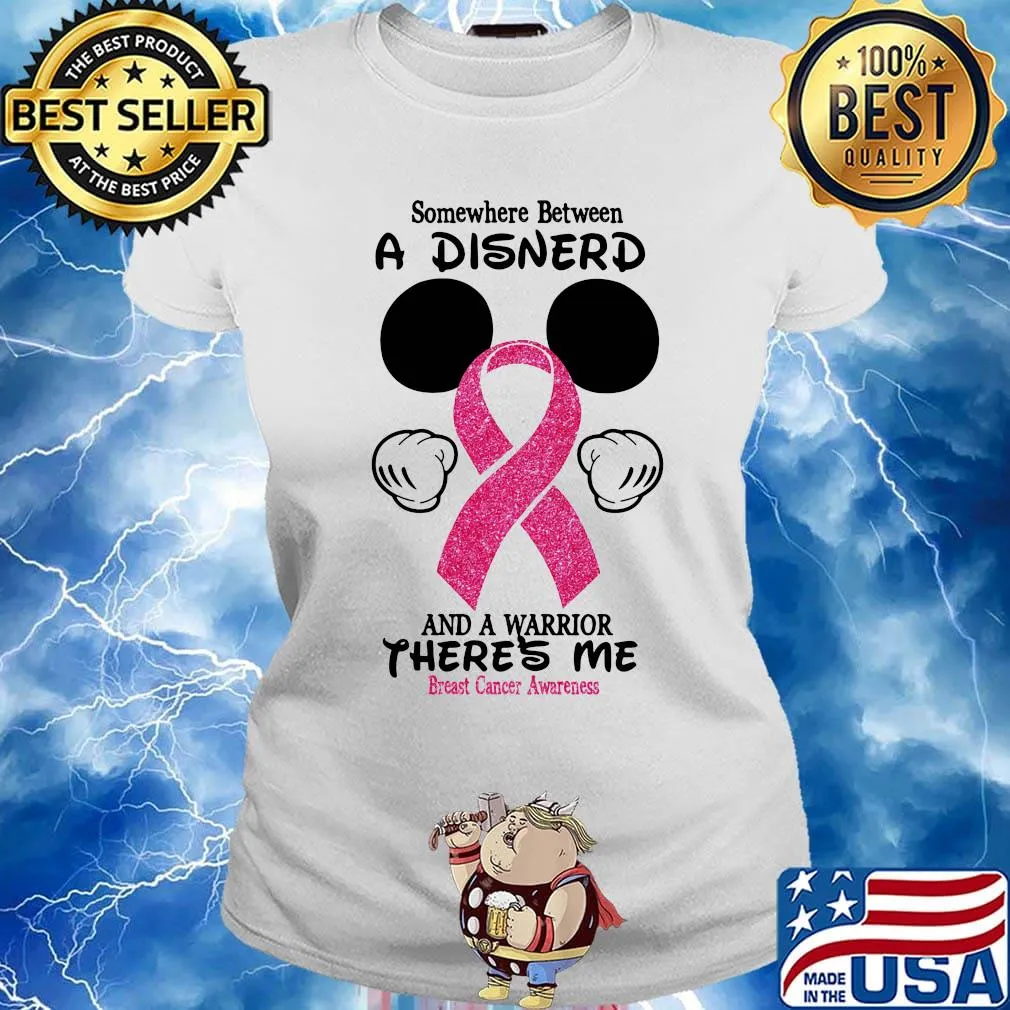 Mickey mouse somewhere between a disnerd and a warrior there's me breast cancer awareness s Ladies tee
