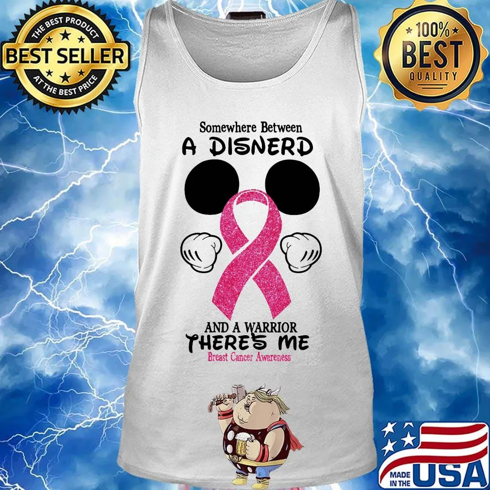Mickey mouse somewhere between a disnerd and a warrior there's me breast cancer awareness s Tank top