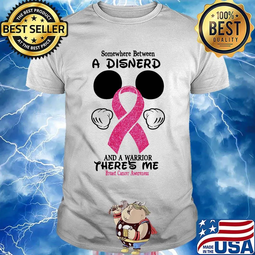 Mickey mouse somewhere between a disnerd and a warrior there's me breast cancer awareness shirt
