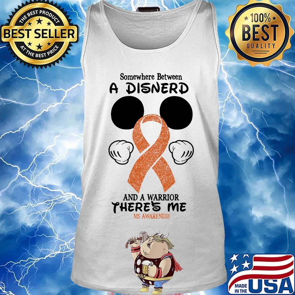 Mickey mouse somewhere between a disnerd and a warrior there's me ms awareness s Tank top