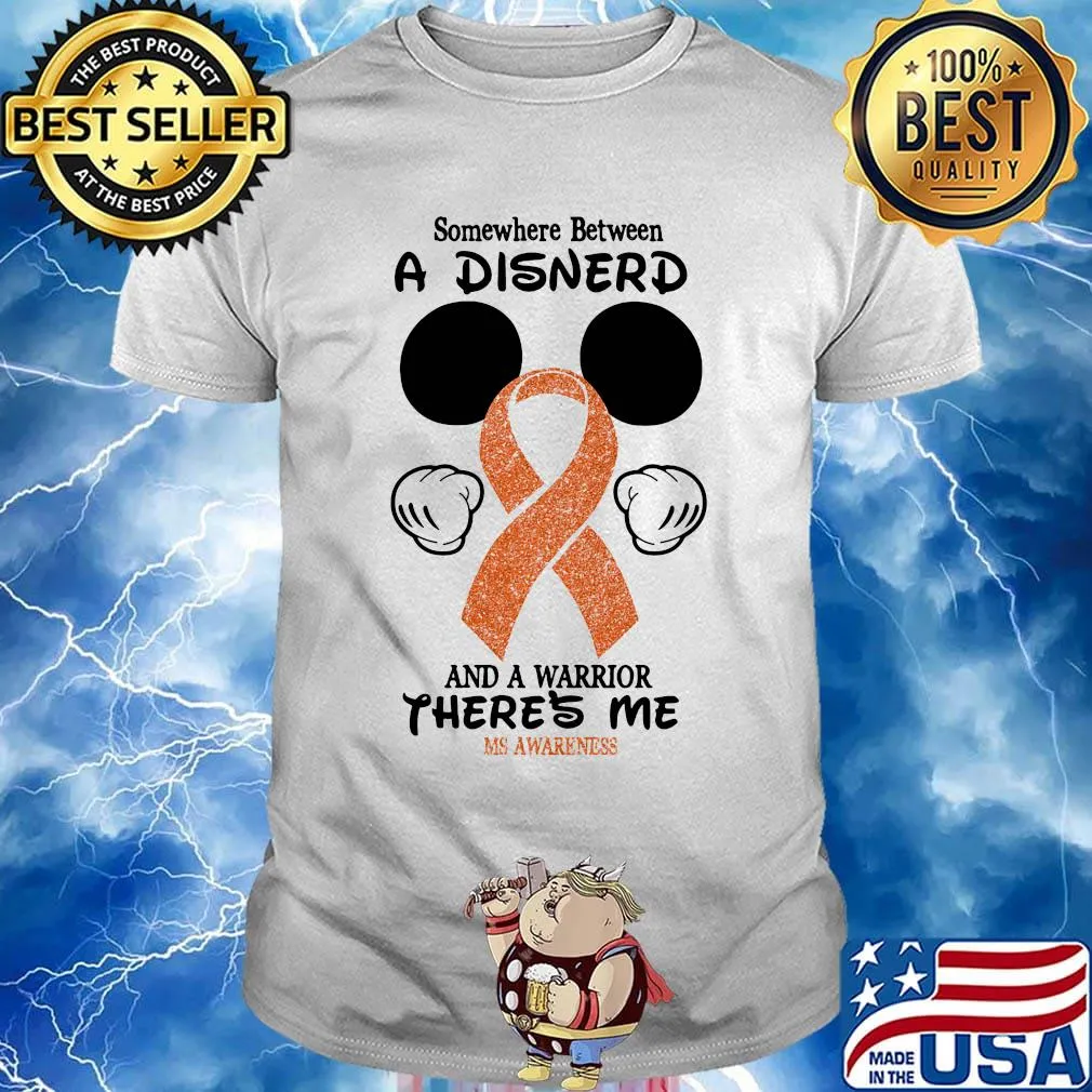 Mickey mouse somewhere between a disnerd and a warrior there's me ms awareness shirt