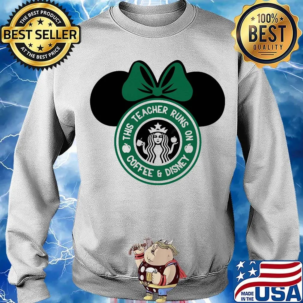 Minnie mouse starbucks this teacher runs on coffee and disney s Sweater