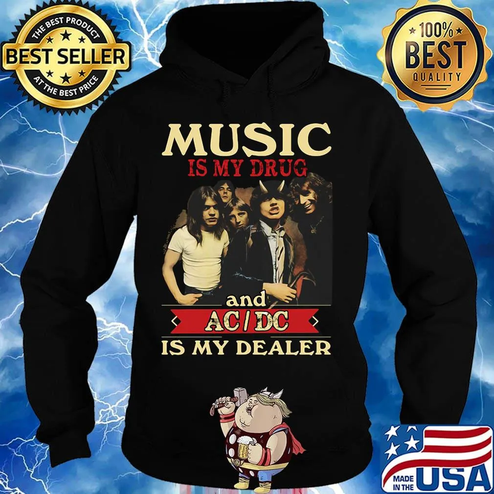 Music is my drug and acdc is my dealer s Hoodie