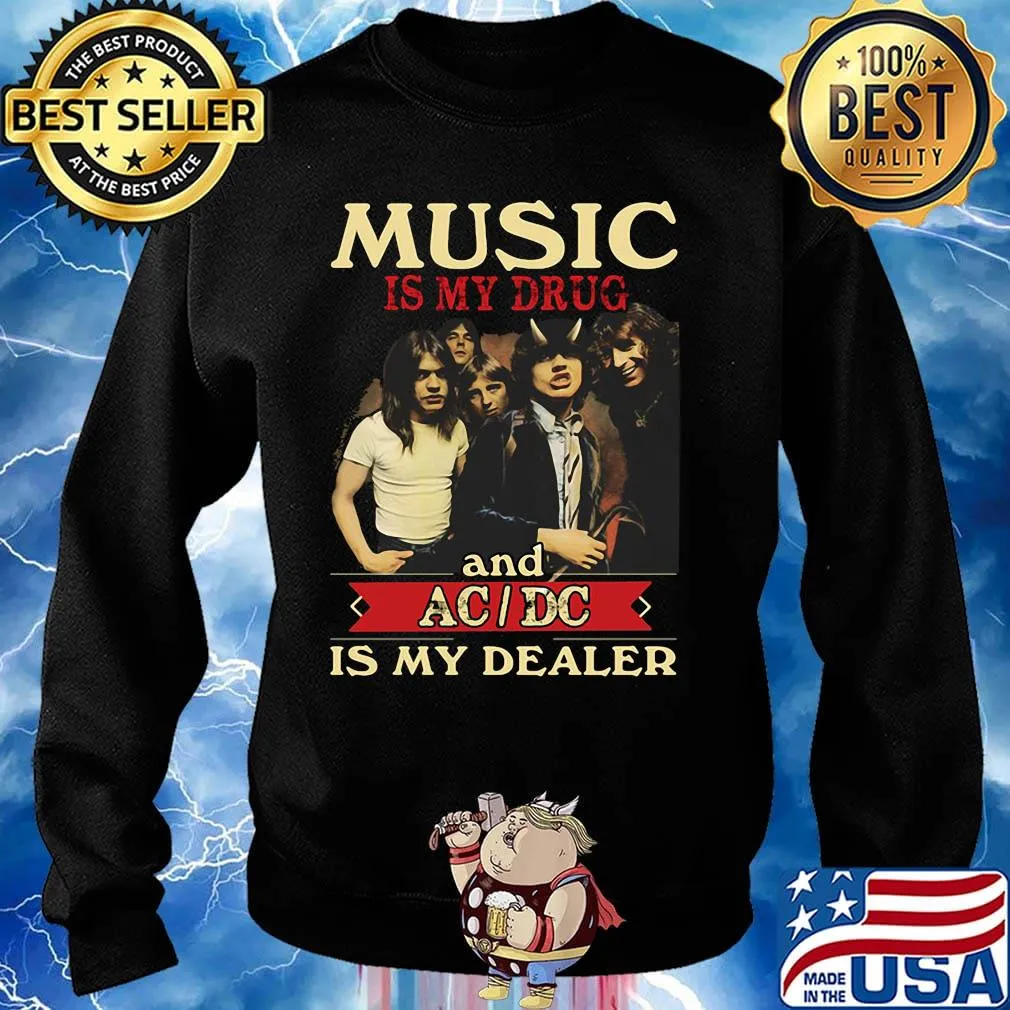 Music is my drug and acdc is my dealer s Sweater