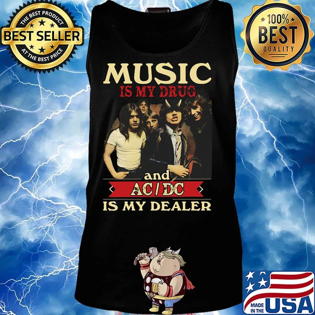 Music is my drug and acdc is my dealer s Tank top