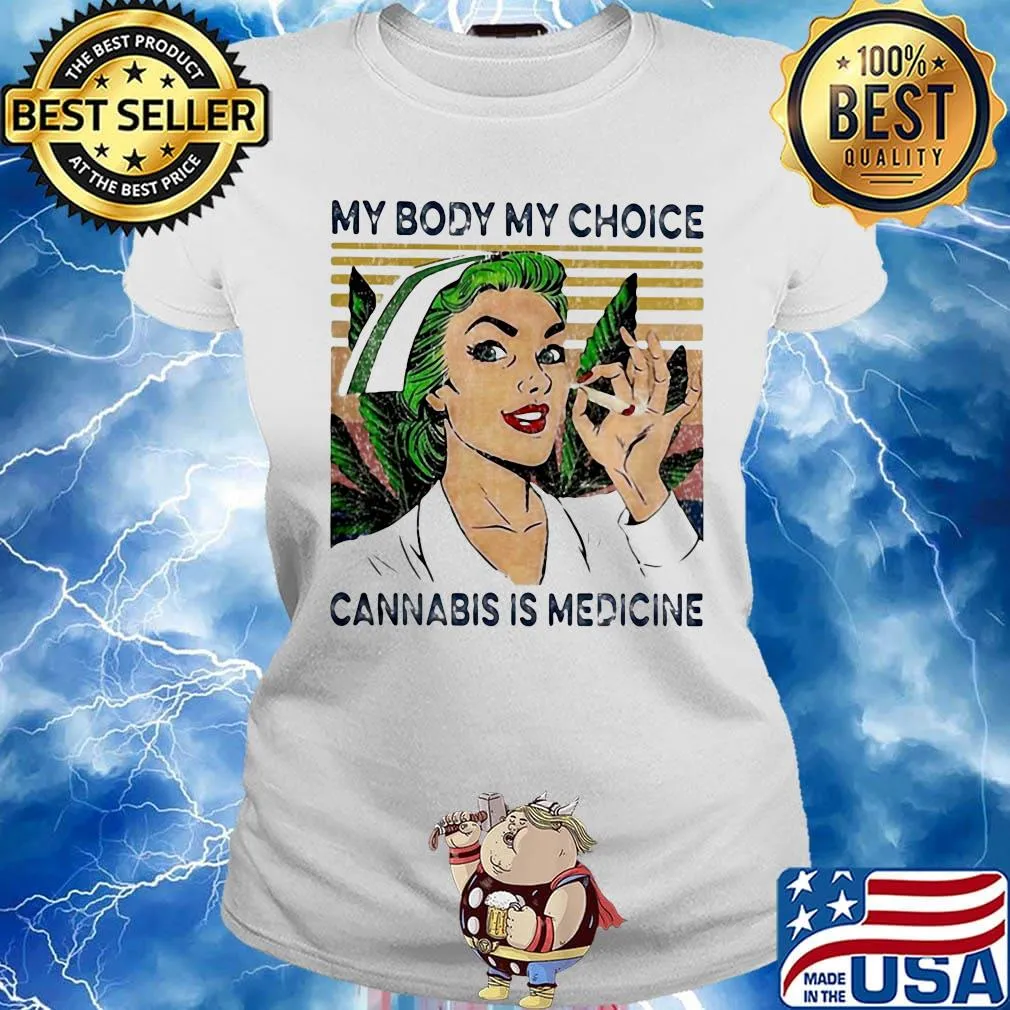 My body my choice cannabis is medicine vintage retro s Ladies tee