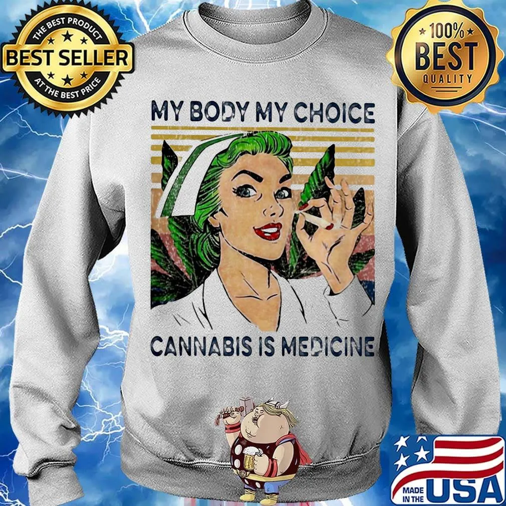 My body my choice cannabis is medicine vintage retro s Sweater