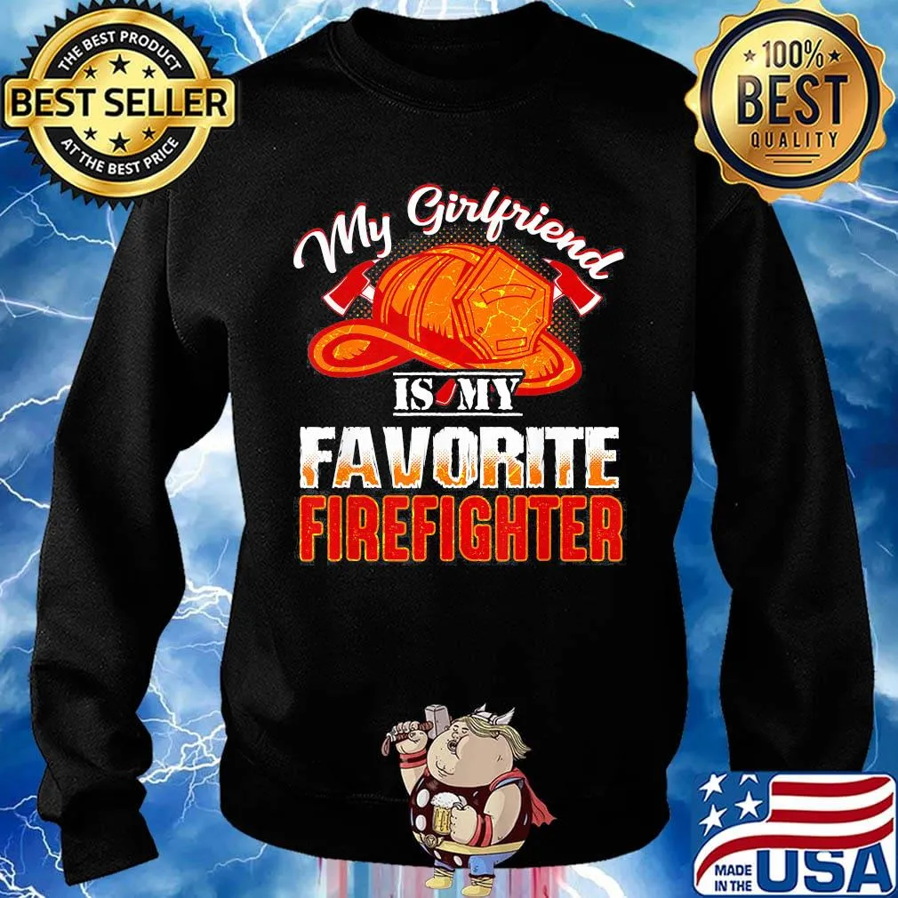 My girlfriend is my favorite firefighter s Sweater