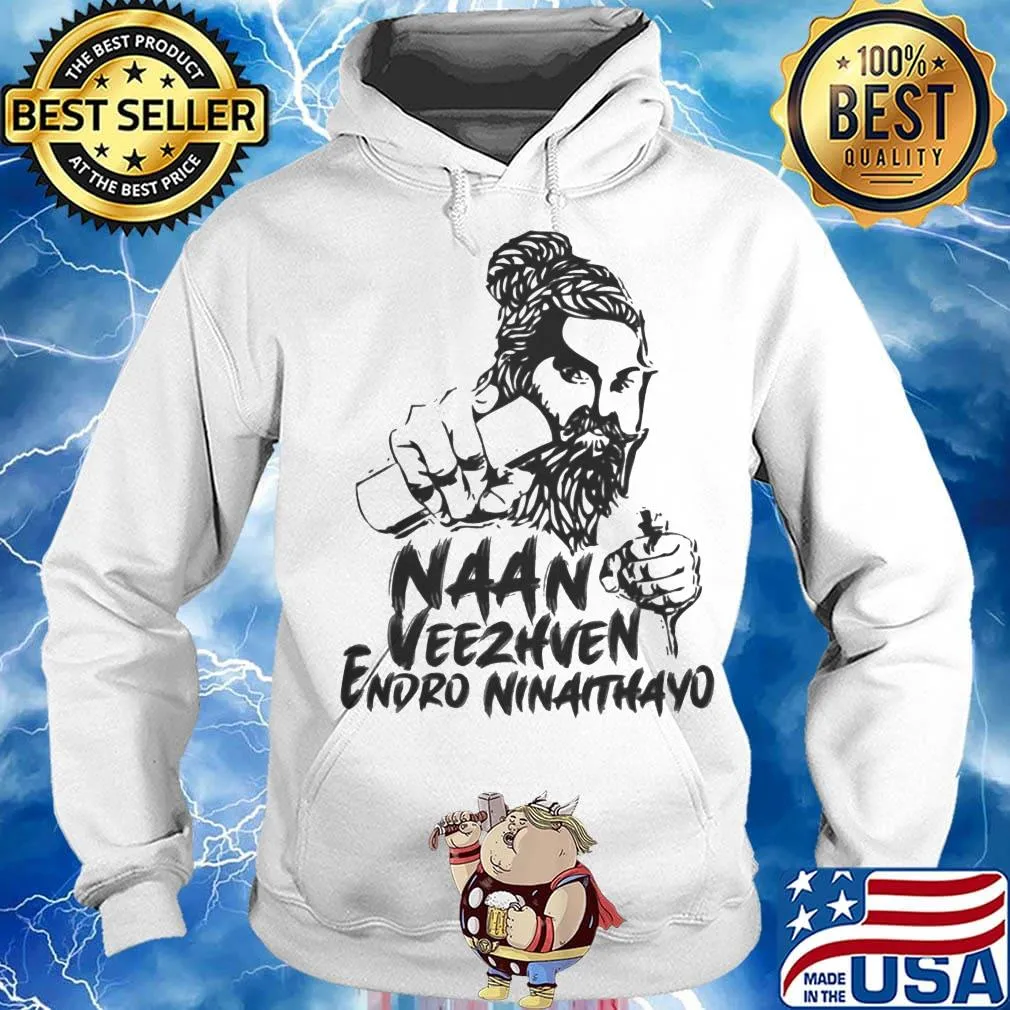 Naan Veezhven Endro Ninaithayo s Hoodie