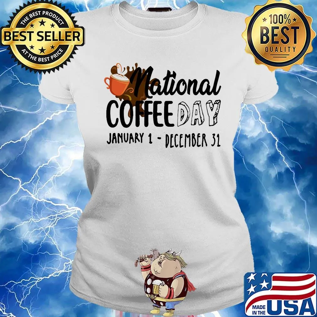 National coffee day january 1- december 31 s Ladies tee