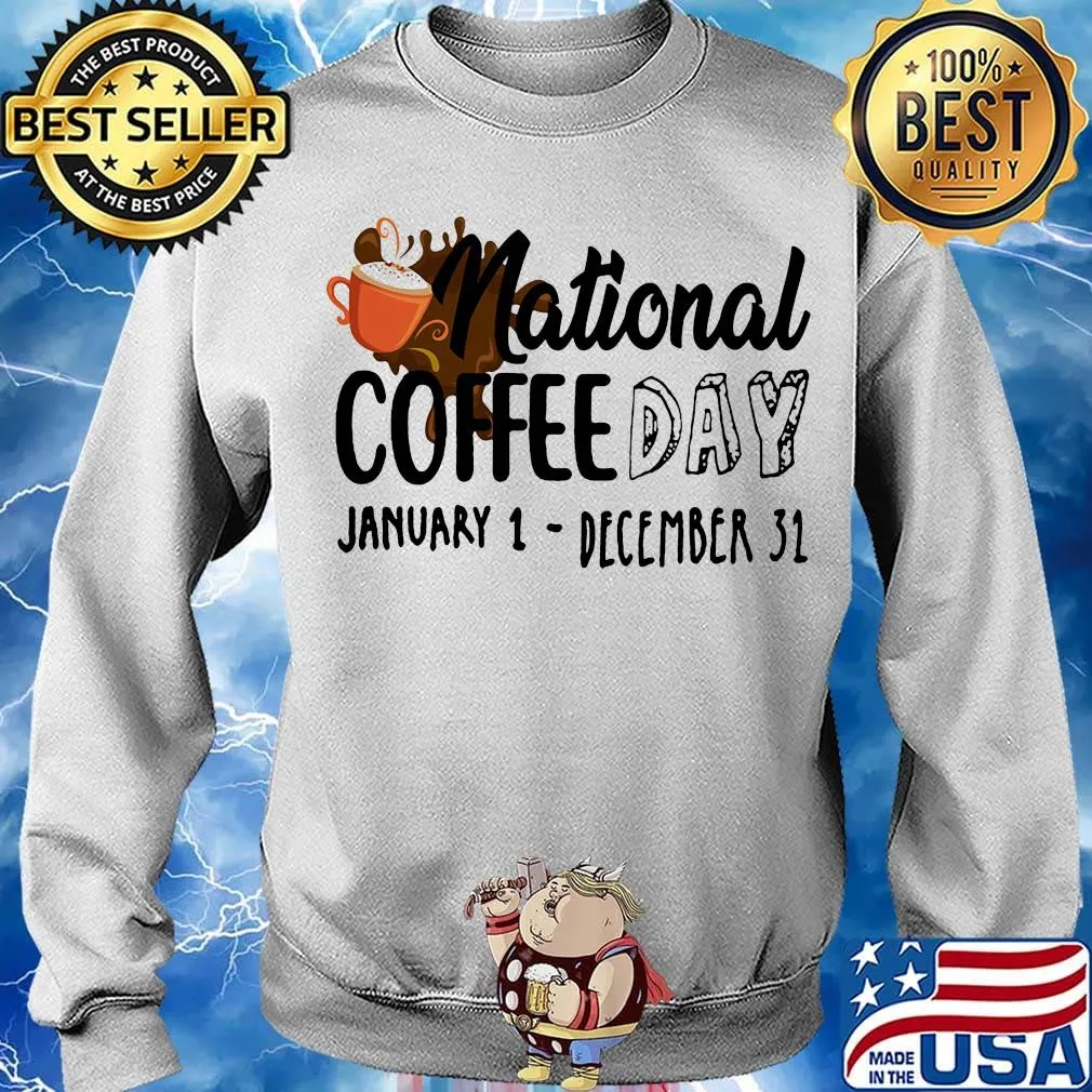 National coffee day january 1- december 31 s Sweater