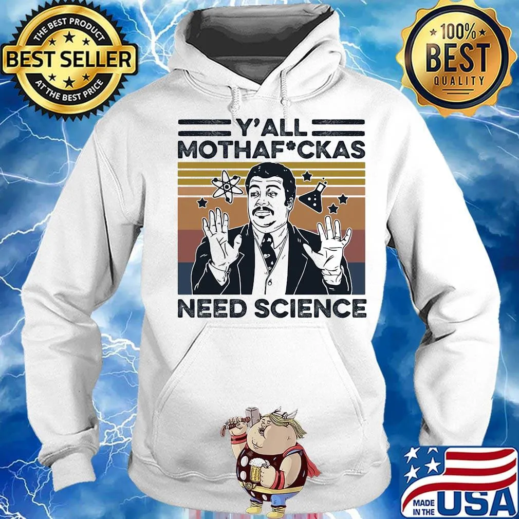 Neil degrasse tyson y'all mothafuckas need science stars vintage retro s Hoodie
