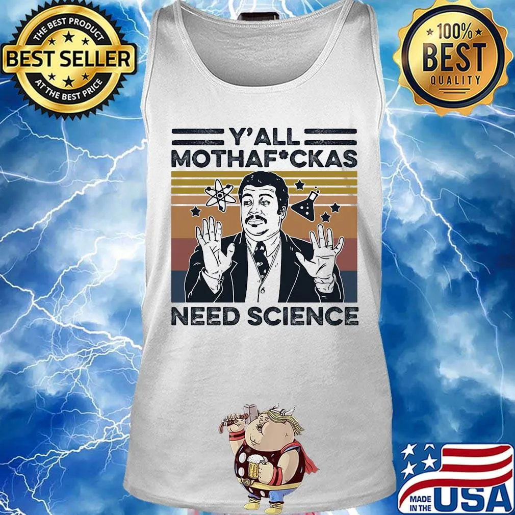 Neil degrasse tyson y'all mothafuckas need science stars vintage retro s Tank top