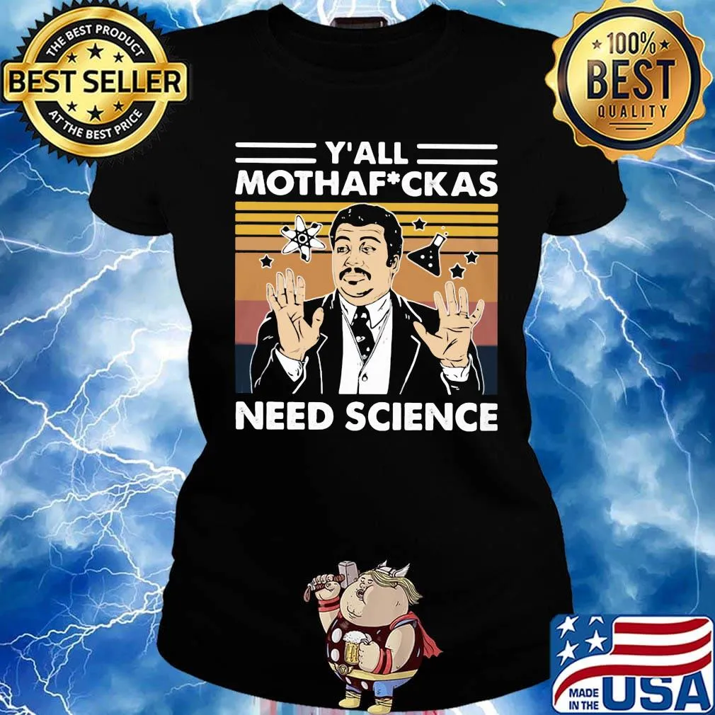 Neil degrasse tyson y'all mothafuckas need science vintage retro black s Ladies tee