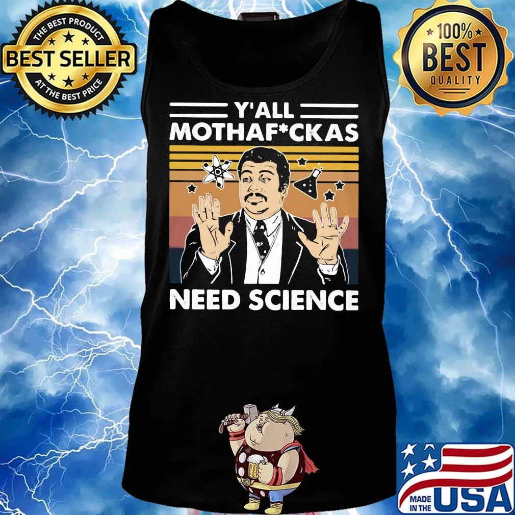 Neil degrasse tyson y'all mothafuckas need science vintage retro black s Tank top