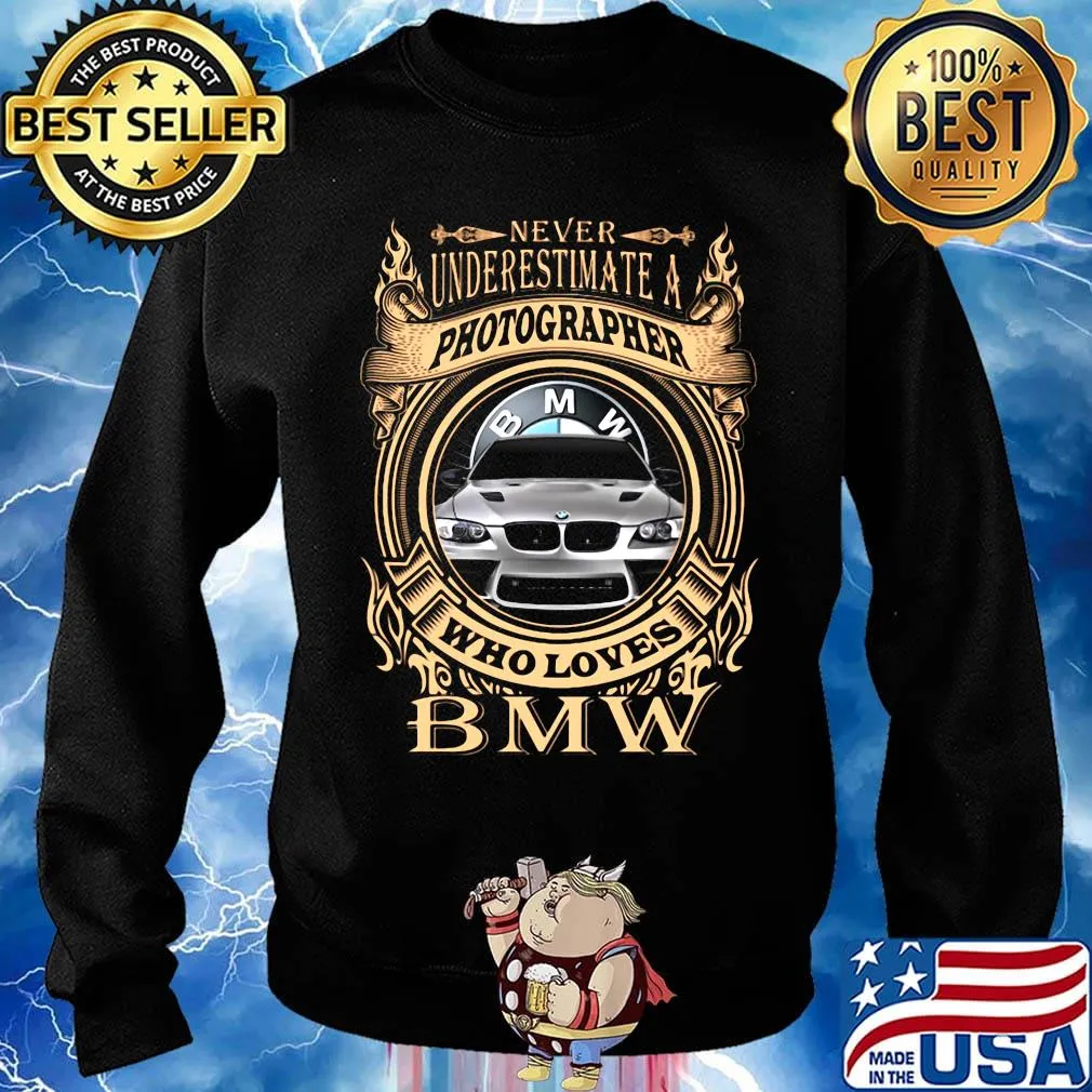 Never underestimate a photographer who loves bmw s Sweater