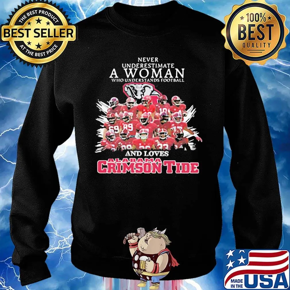 Never underestimate a woman who understands football and loves alabama crimson tide s Sweater