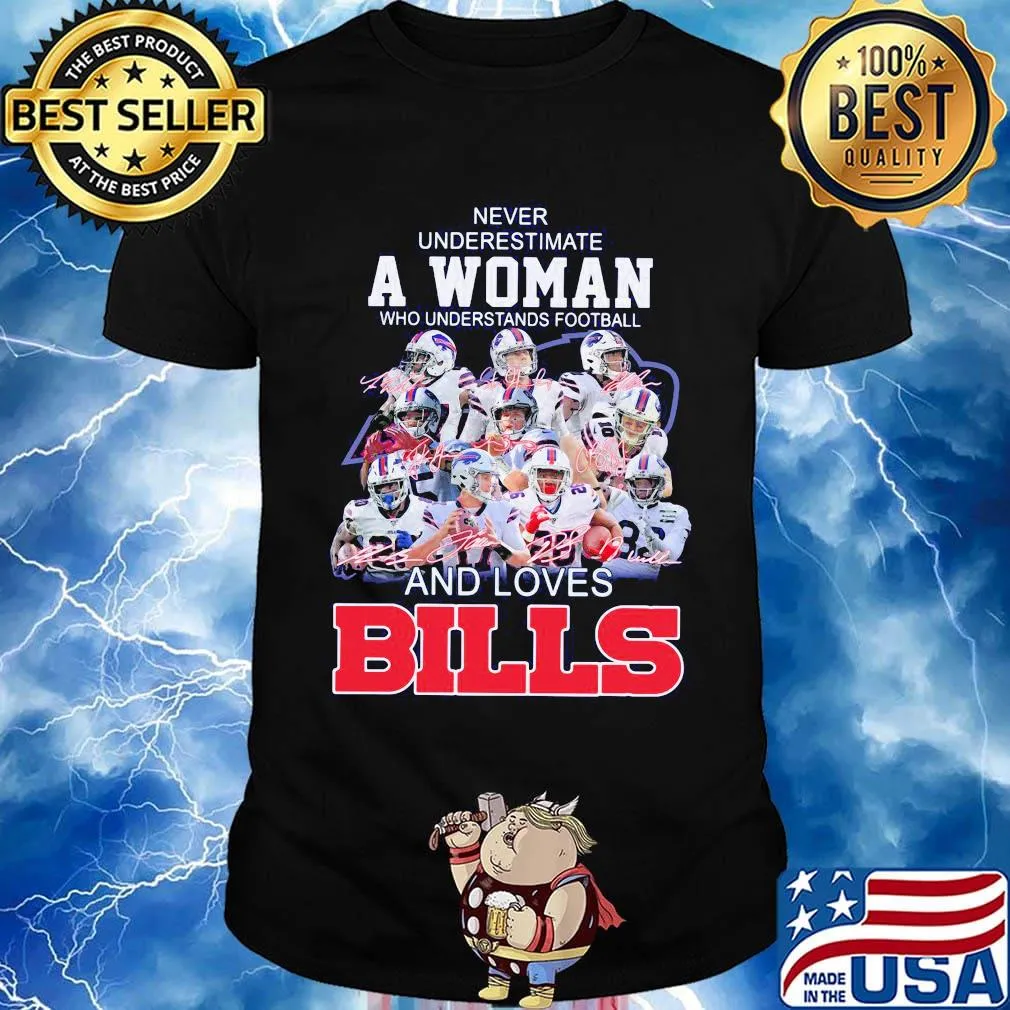 Never underestimate a woman who understands football and loves bills shirt