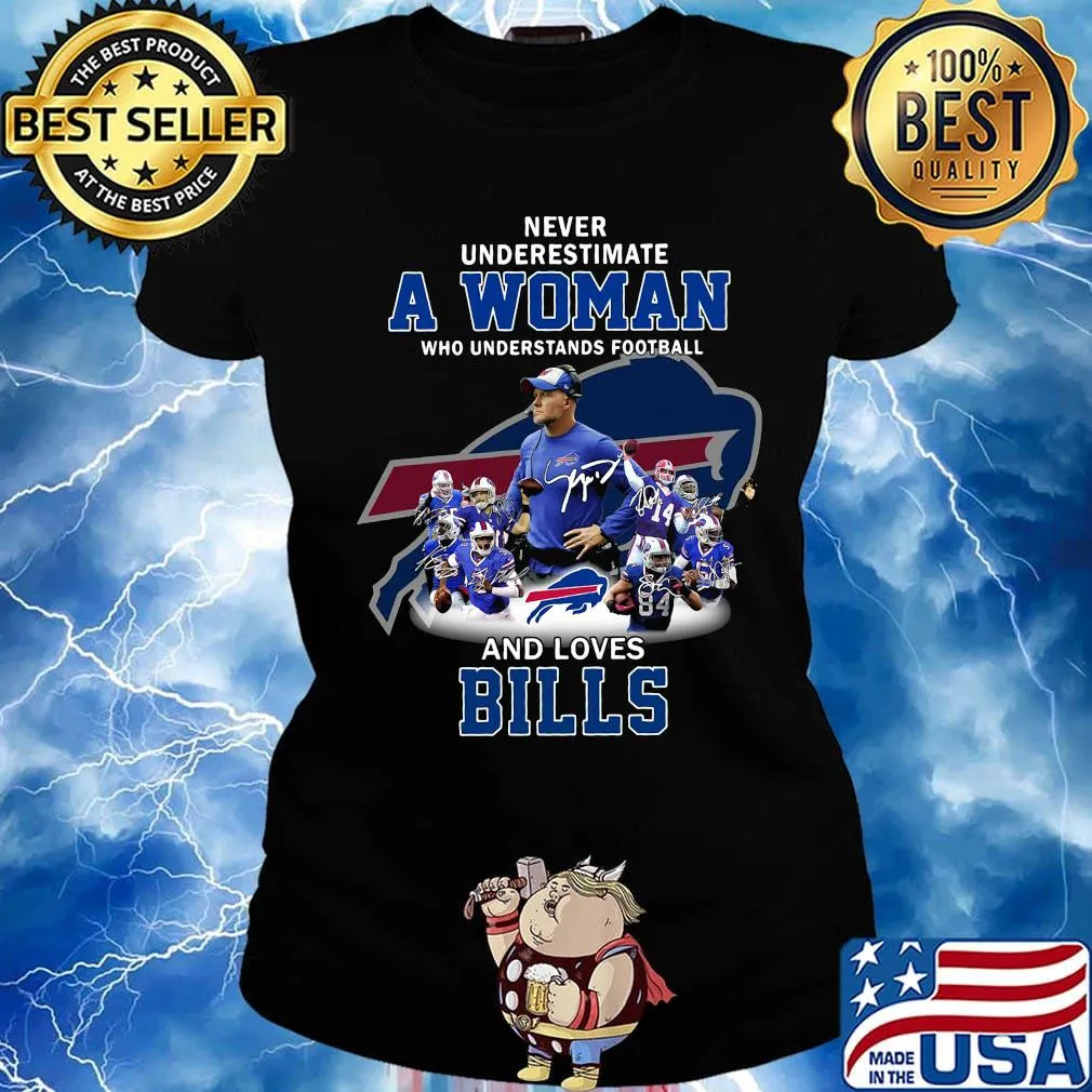 Never underestimate a woman who understands football and loves bills signatures s Ladies tee