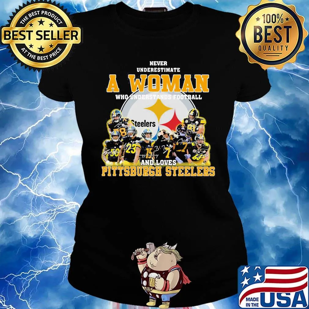 Never underestimate a woman who understands football and loves pittsburgh steelers signatures s Ladies tee