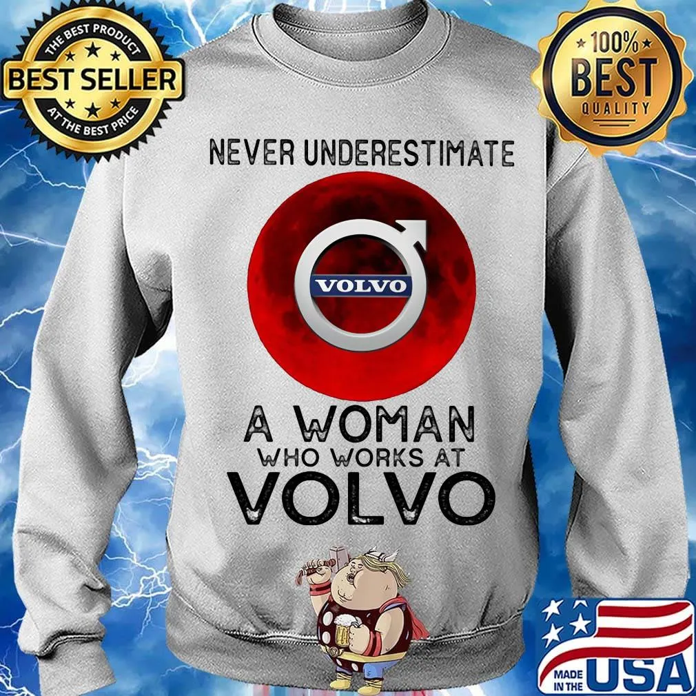 Never underestimate a woman who works at volvo sunset s Sweater