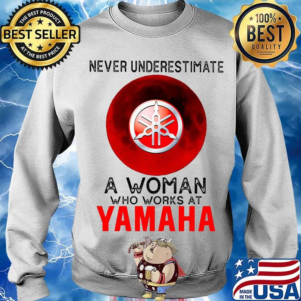 Never underestimate a woman who works at yamaha sunset s Sweater
