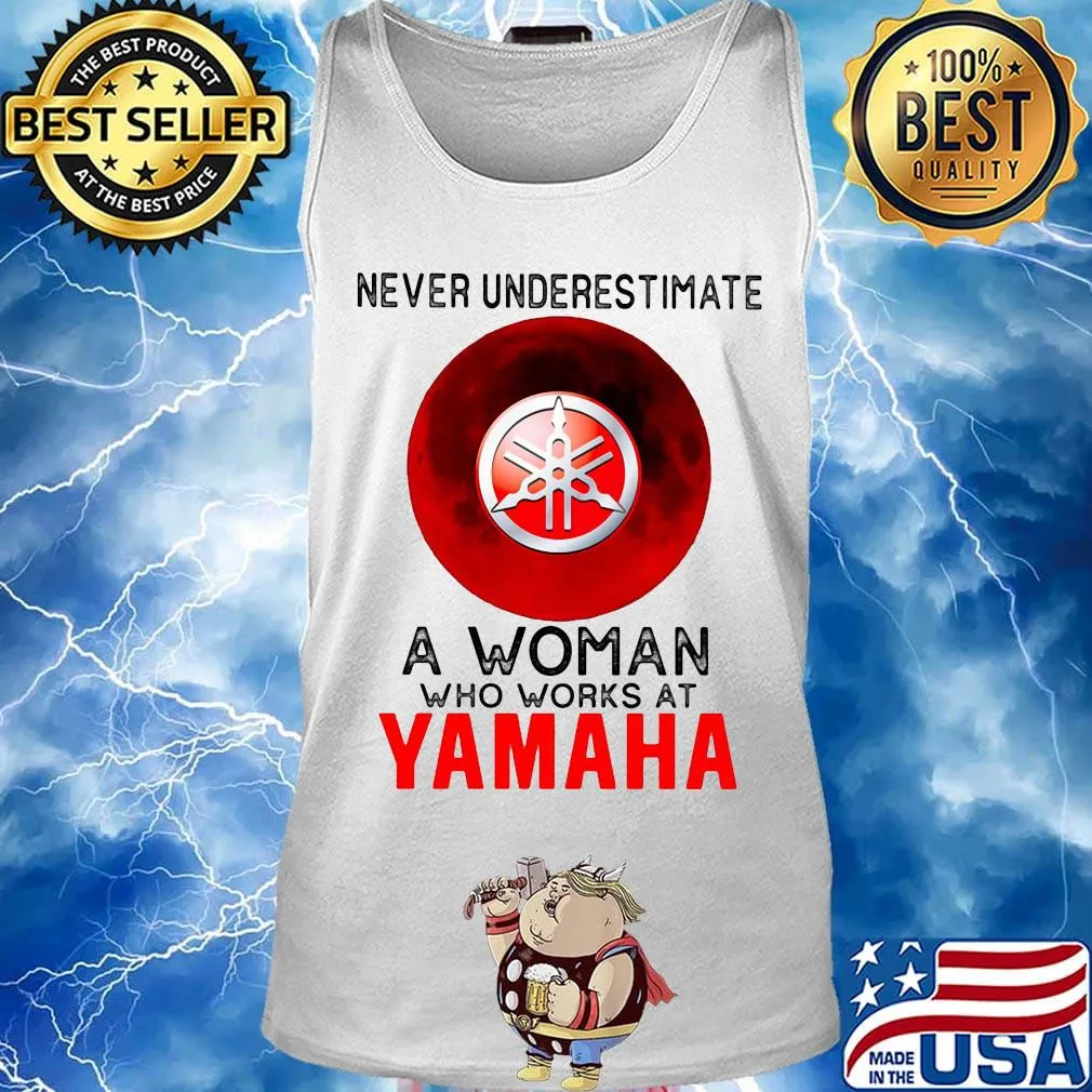 Never underestimate a woman who works at yamaha sunset s Tank top