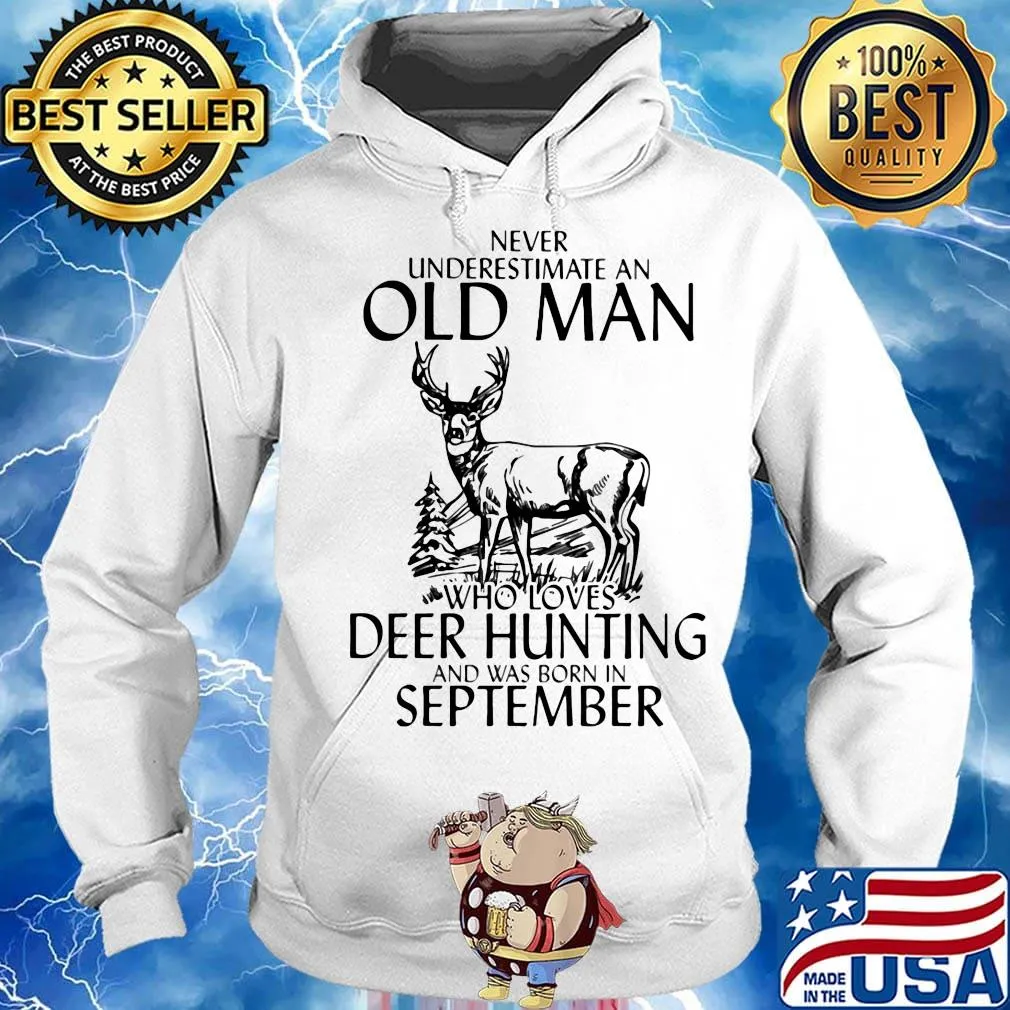 Never underestimate an old woman who loves deer hunting and was born in september s Hoodie