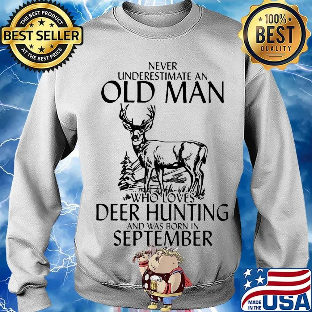 Never underestimate an old woman who loves deer hunting and was born in september s Sweater