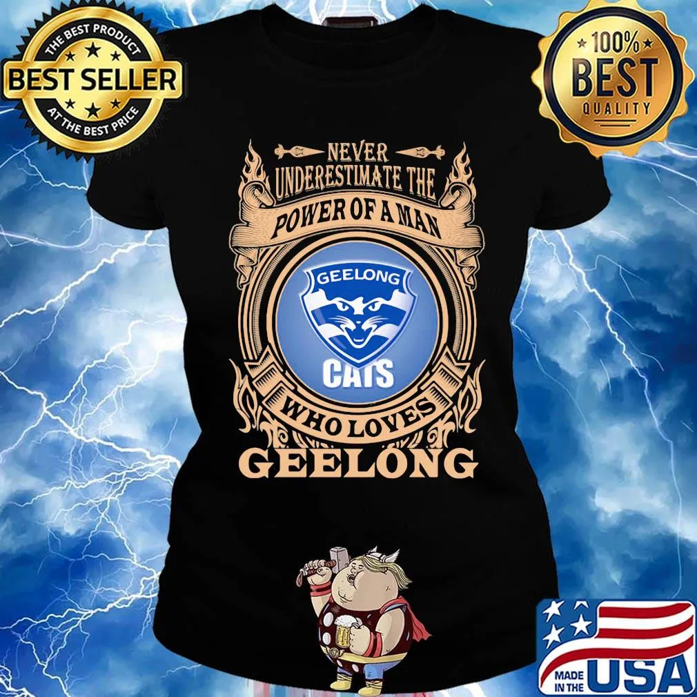 Never underestimate the power of a man who loves geelong s Ladies tee