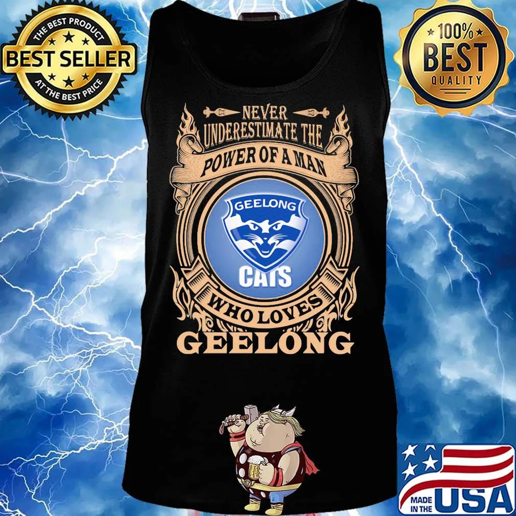 Never underestimate the power of a man who loves geelong s Tank top