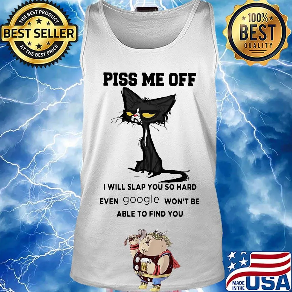 Offical Cat piss me off I will slap you so hard even google won't be able to find you s Tank top
