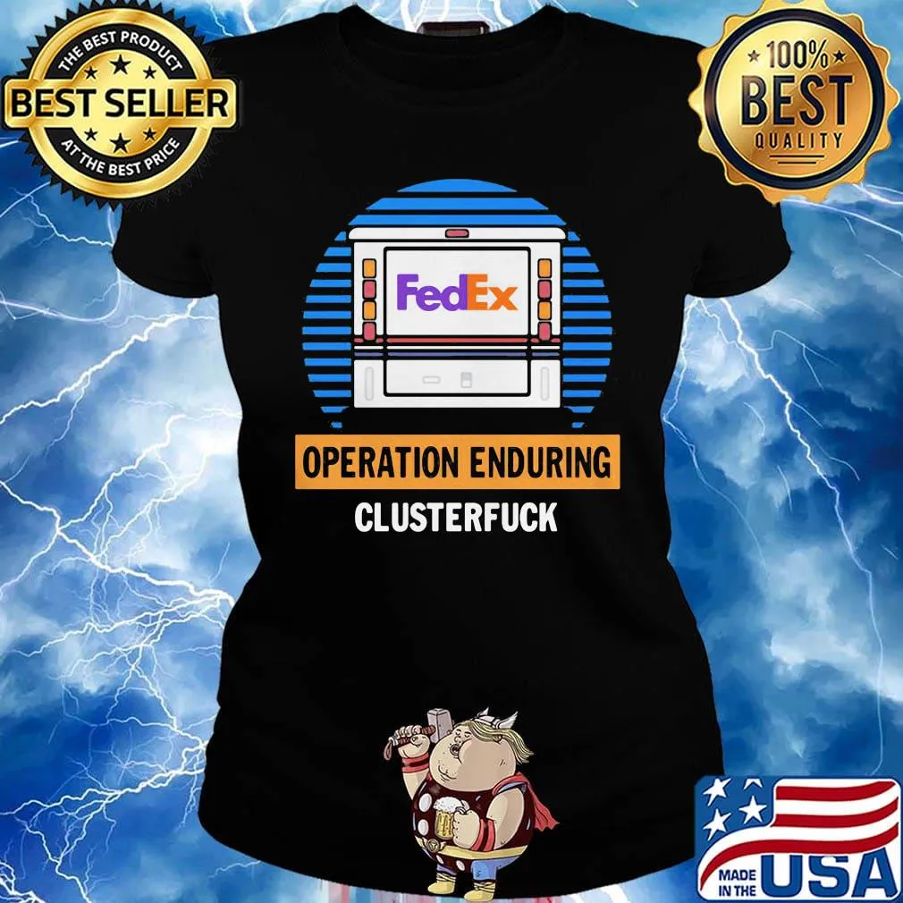 Official FedEx operation enduring clusterfuck s Ladies tee