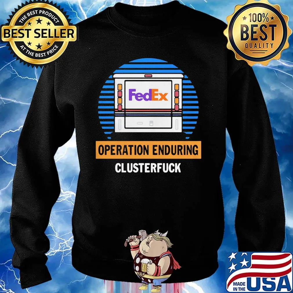 Official FedEx operation enduring clusterfuck s Sweater