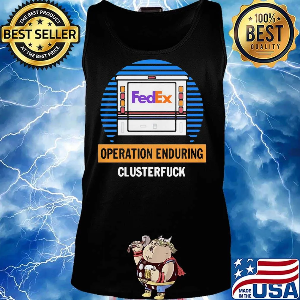 Official FedEx operation enduring clusterfuck s Tank top