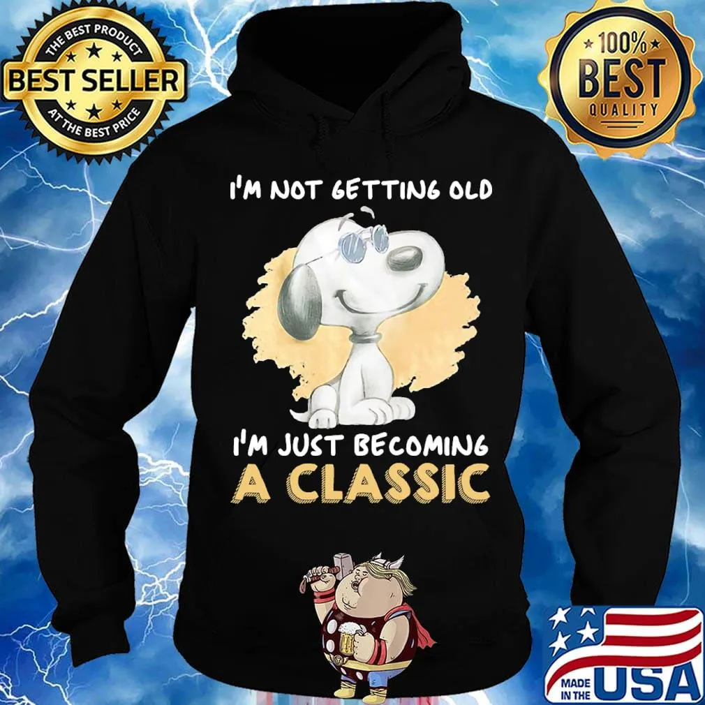 Official Snoopy I'm not getting old I'm just becoming a classic s Hoodie