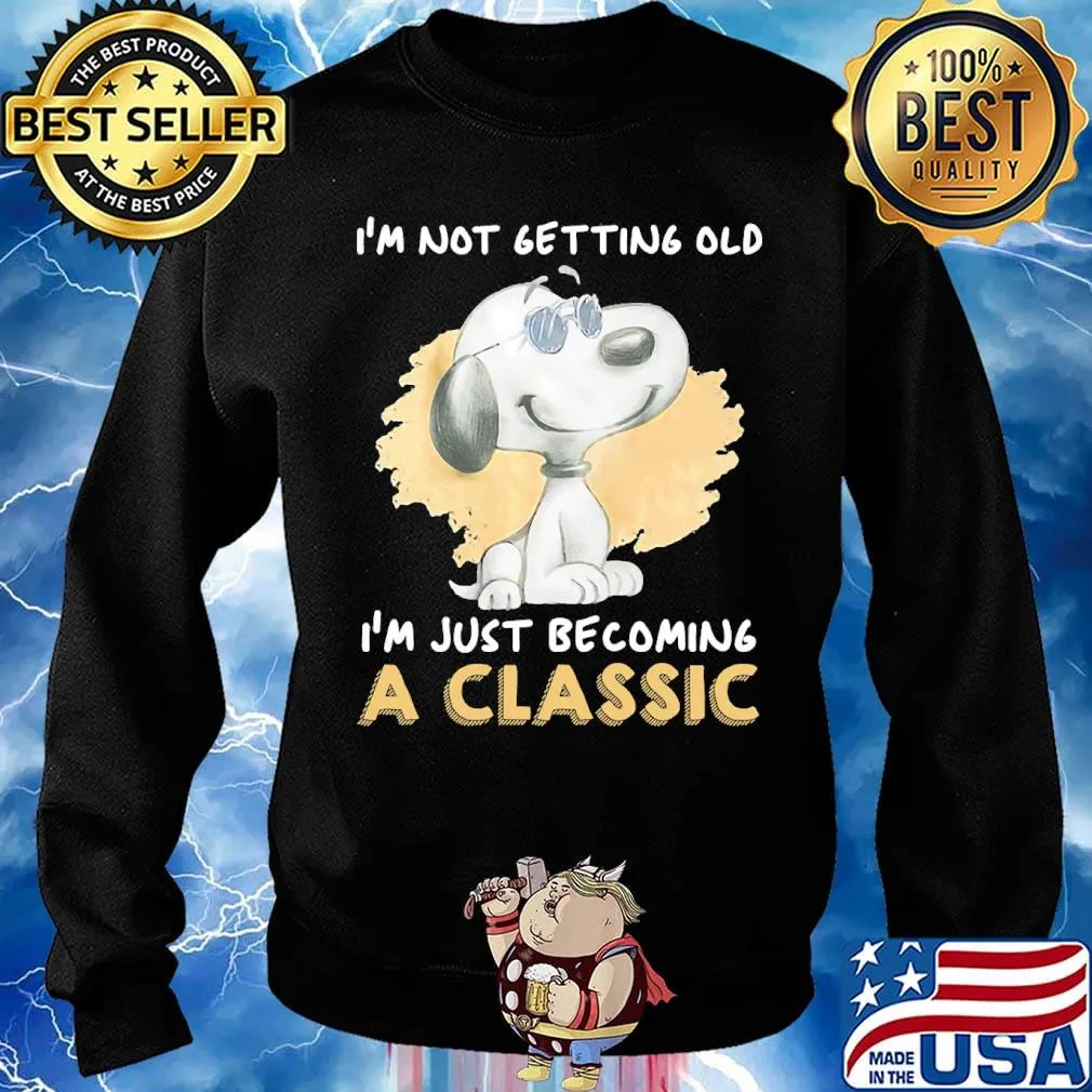 Official Snoopy I'm not getting old I'm just becoming a classic s Sweater